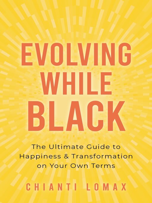 Title details for Evolving While Black by Chianti Lomax - Available